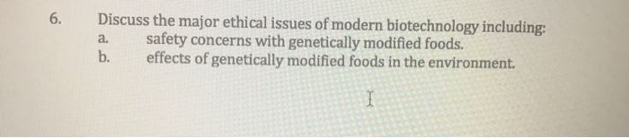 Solved 6. Discuss the major ethical issues of modern | Chegg.com
