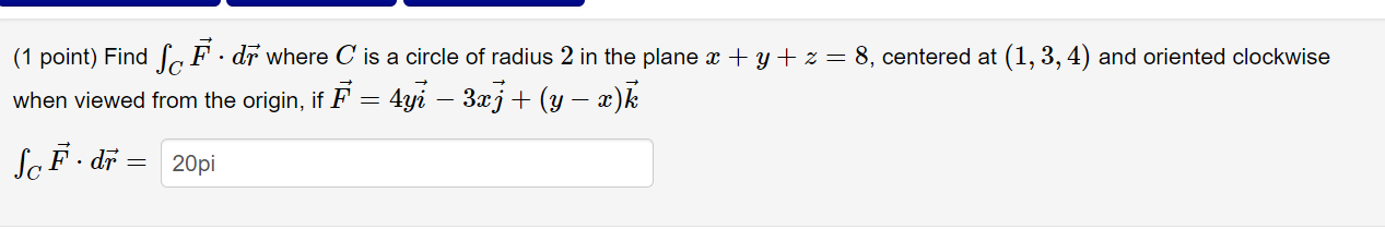 Solved (1 point) Find ∫CF⋅dr where C is a circle of radius 2 | Chegg.com