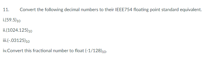 Solved 11. Convert the following decimal numbers to their | Chegg.com