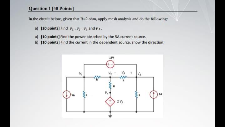 Solved Question 1 [40 Points] In the circuit below. given | Chegg.com