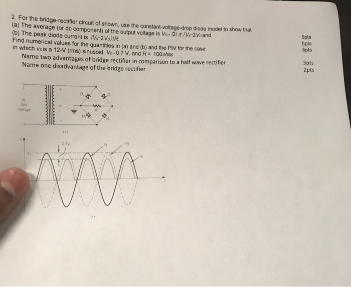 Solved 2. For the bridgerectifier circuit of shown, use the