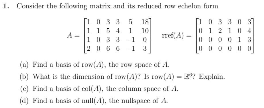 Solved 1. Consider the following matrix and its reduced row