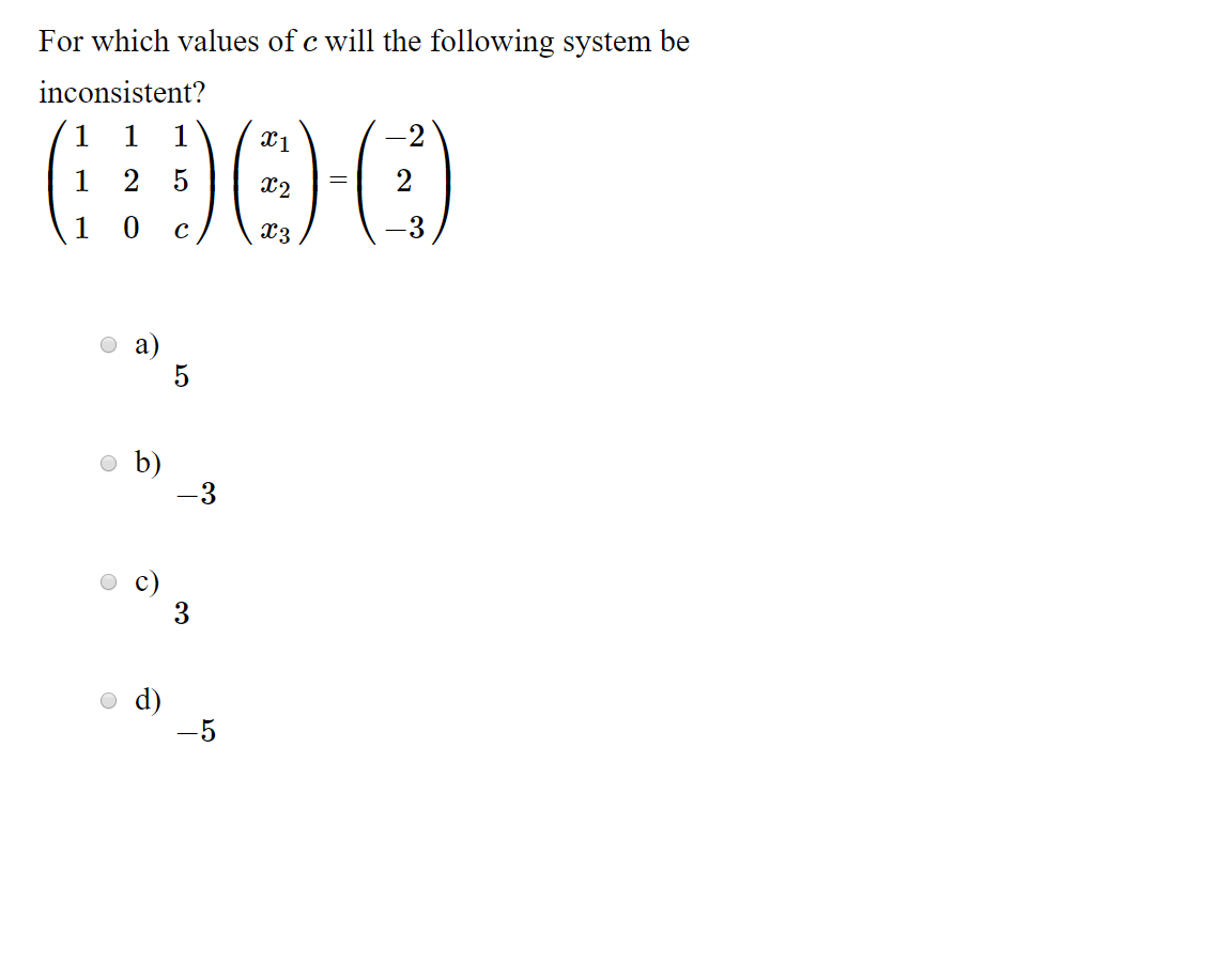 Solved For which values of c will the following system be | Chegg.com