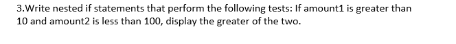 Solved 3.Write nested if statements that perform the | Chegg.com