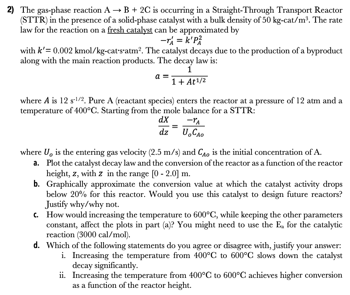 Solved = 2) The Gas-phase Reaction A → B + 2C Is Occurring | Chegg.com