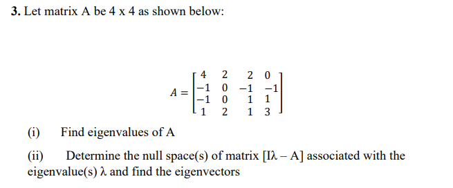 Solved 3. Let Matrix A Be 4 X 4 As Shown Below: A= 4 2 2 0 | Chegg.com