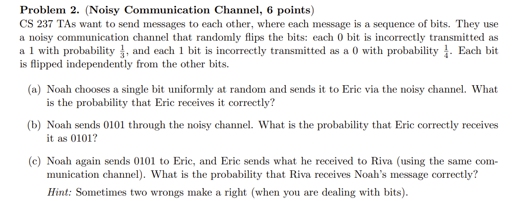 Solved Problem 2. (Noisy Communication Channel, 6 points) CS | Chegg.com