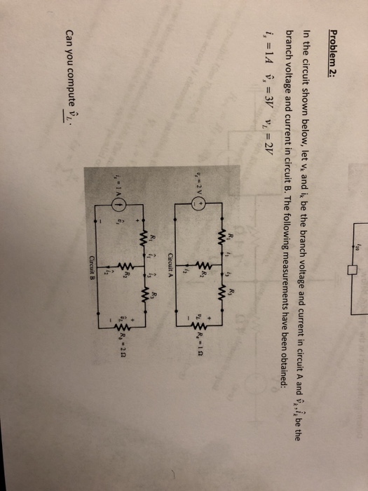 Solved Problem 2: circuit shown below, let vi and i, be the | Chegg.com