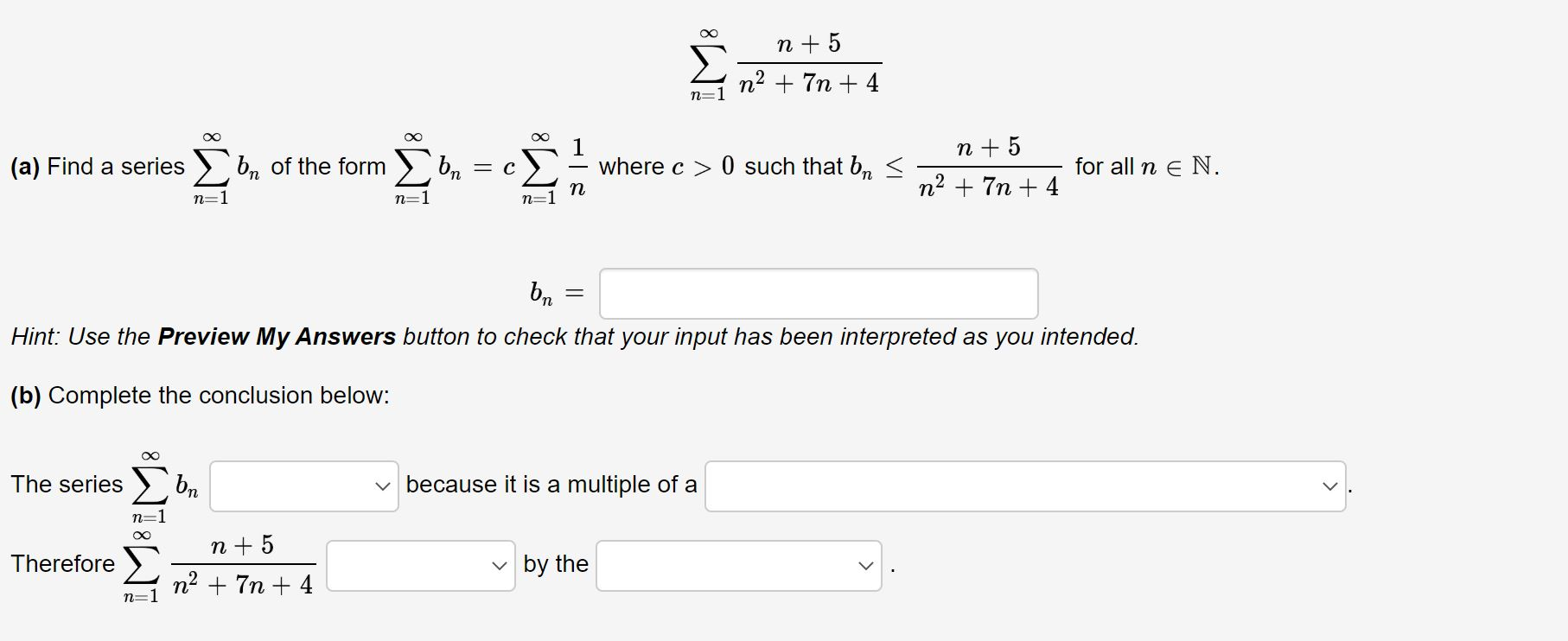 Solved n + 5 n2 + 7n + 4 n=1 ~ ~ 1 (a) Find a series bn of | Chegg.com