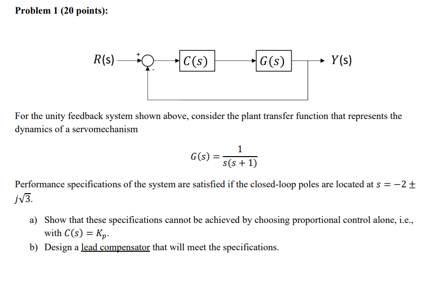 Solved Problem 1 (20 points): For the unity feedback system | Chegg.com