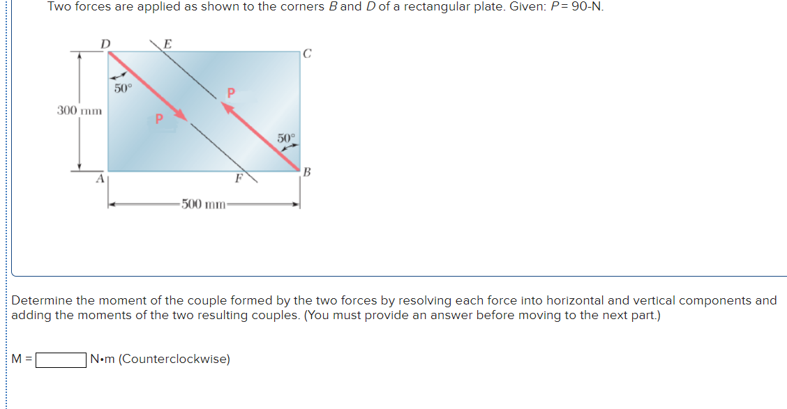 Solved Two Forces Are Applied As Shown To The Corners B And | Chegg.com