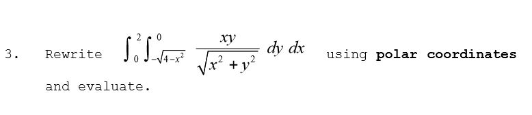 Solved 3. Rewrite Jo J-14-x? =dy dx using polar coordinates | Chegg.com