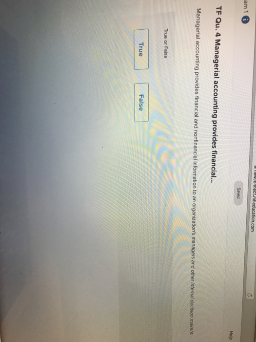 Solved am 1 Help TF Qu. 4 Managerial accounting provides | Chegg.com