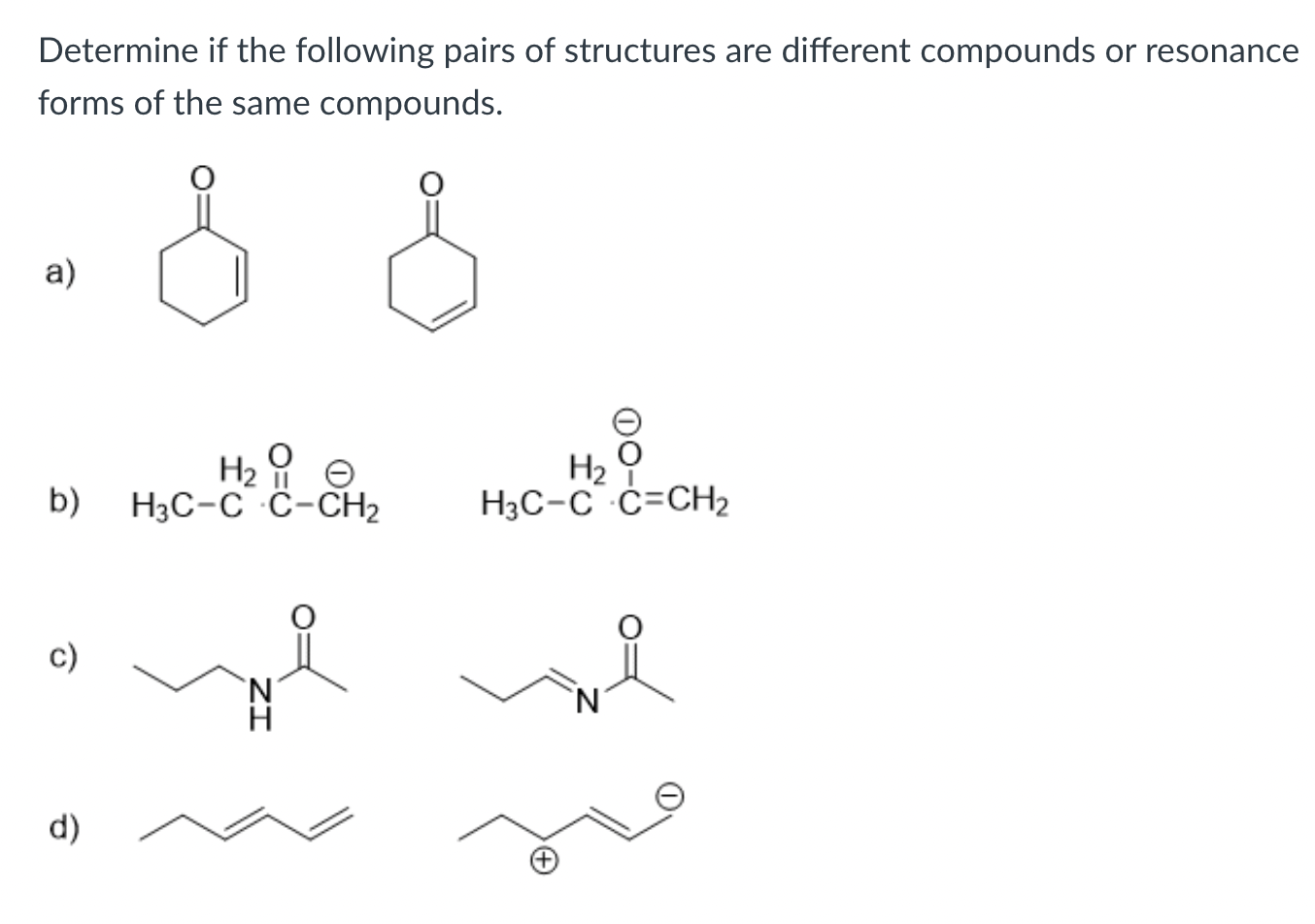Solved Label The Following Pairs Of Compounds As Resonanc