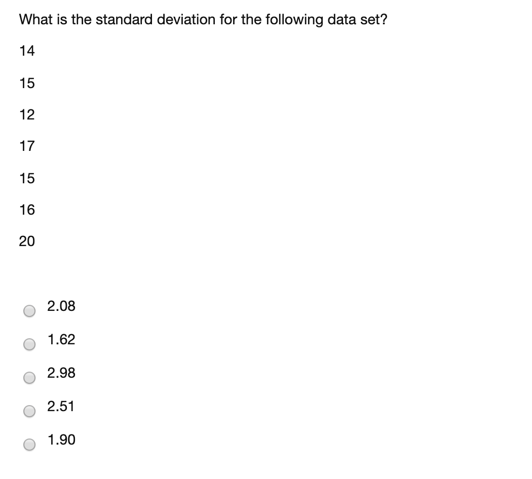 Solved What is the standard deviation for the following data | Chegg.com