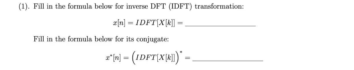 Solved (1). Fill in the formula below for inverse DFT (IDFT) | Chegg.com