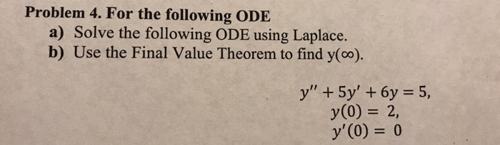 Solved Problem 4. For the following ODE a) Solve the | Chegg.com