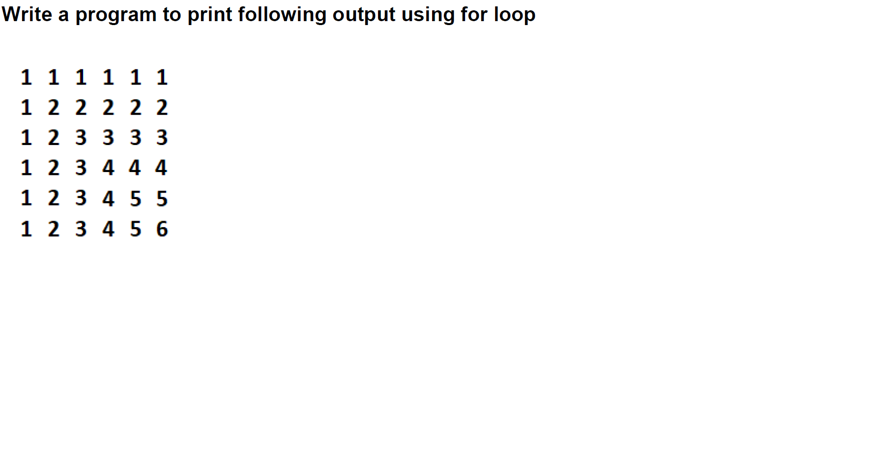 Solved Write a program to print following output using for | Chegg.com