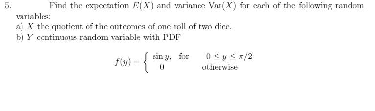 Solved 5. Find the expectation E(X) and variance Var(X) for | Chegg.com