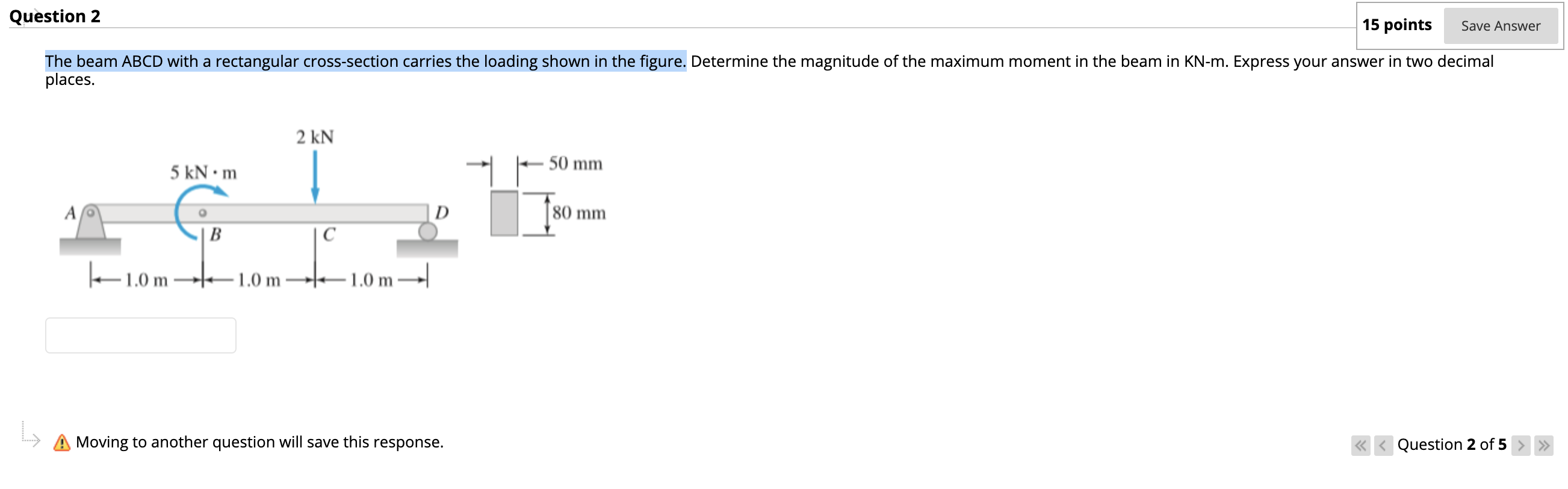 Solved Save Answer Question 2 15 Points The Beam ABCD With A | Chegg.com