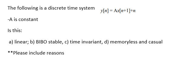 Solved The Following Is A Discrete Time System Y[n] = | Chegg.com