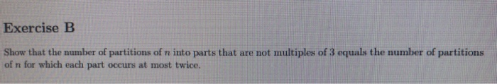 Solved Exercise B Show that the number of partitions of n | Chegg.com