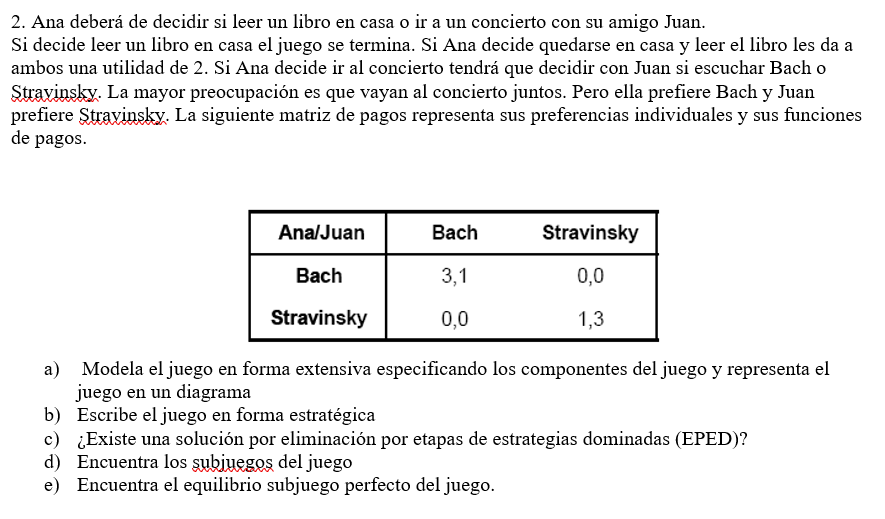 2. Ana deberá de decidir si leer un libro en casa o ir a un concierto con su amigo Juan. Si decide leer un libro en casa el j