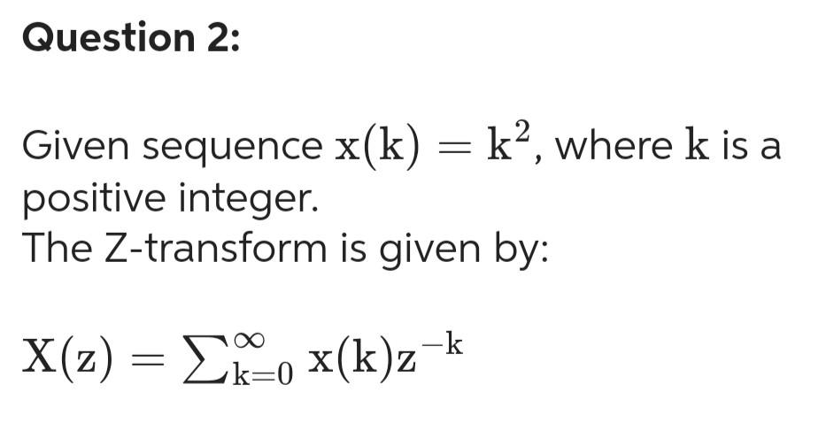 Solved Given sequence x(k)=k2, where k is a positive | Chegg.com