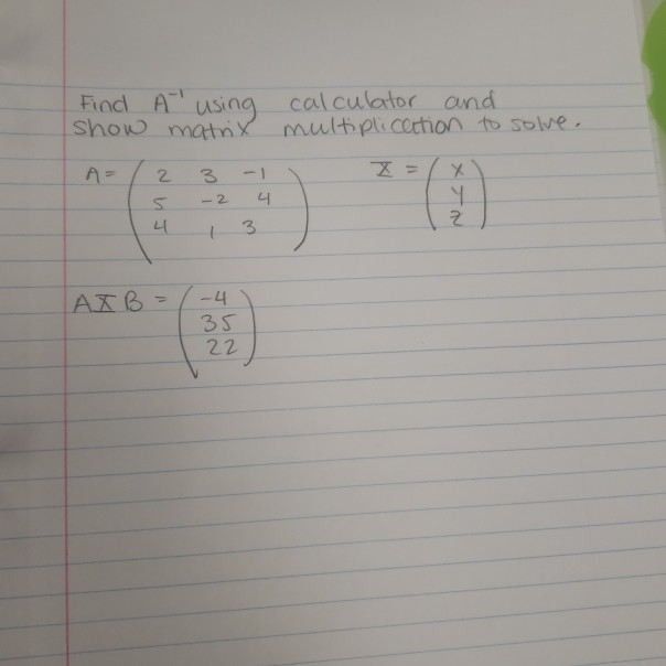 Solved Find show A using matrix calculator and | Chegg.com