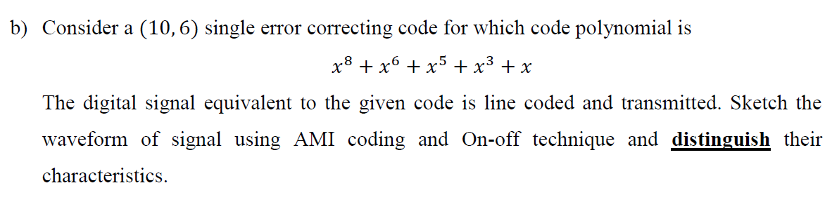 Solved b) Consider a (10,6) single error correcting code for | Chegg.com