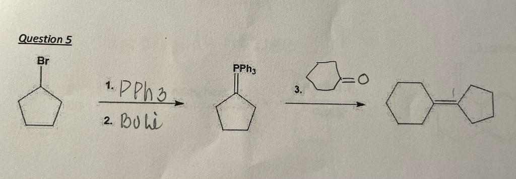 Solved Question 5 1.PPh 3 2. BOhi 3. | Chegg.com