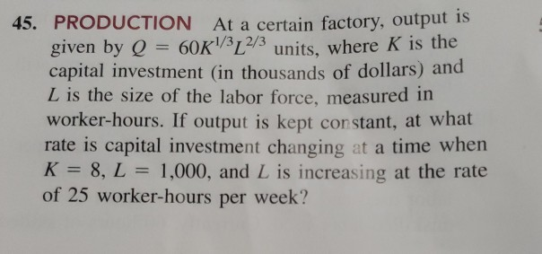 Solved 45. PRODUCTION At a certain factory, output is given | Chegg.com