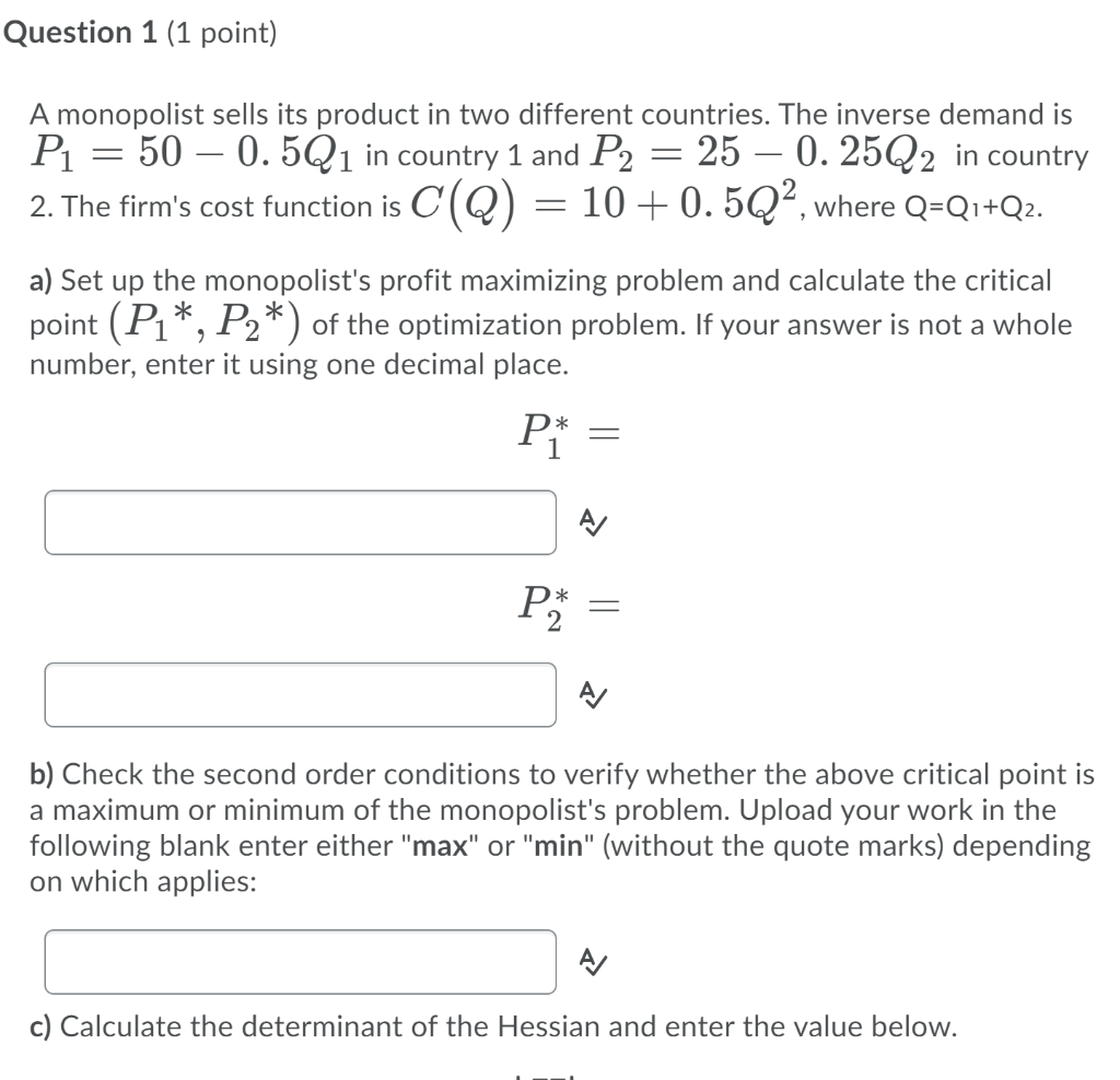 Solved Question 1 (1 point) = A monopolist sells its product | Chegg.com