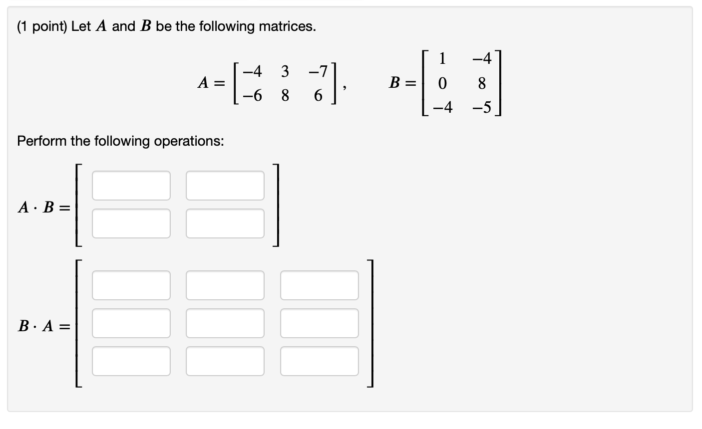 Solved (1 point) Let A and B be the following matrices. 1 | Chegg.com
