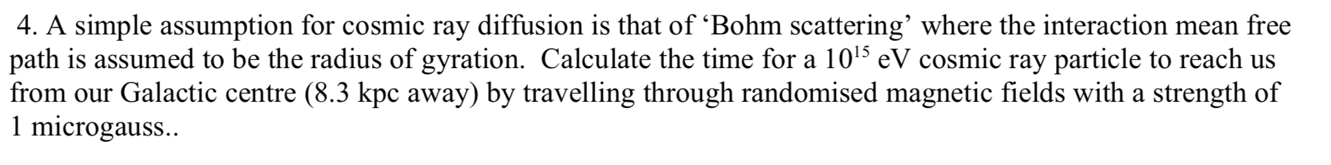 4. A simple assumption for cosmic ray diffusion is | Chegg.com