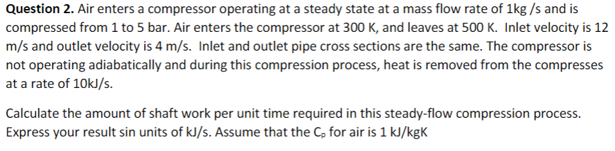 Solved Question 2. Air enters a compressor operating at a | Chegg.com