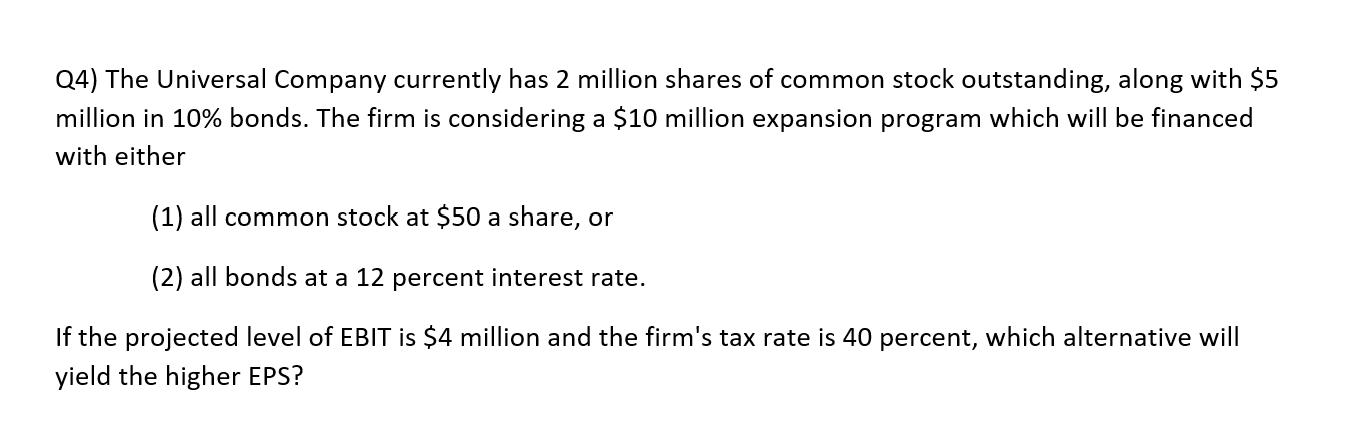 Solved Q4) The Universal Company currently has 2 million | Chegg.com