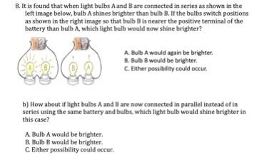 Solved 8. It is found that when light bulbs A and B are | Chegg.com