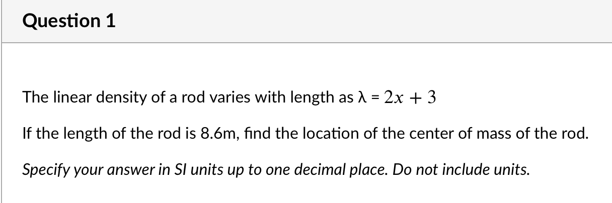 Solved Question 1 The linear density of a rod varies with | Chegg.com