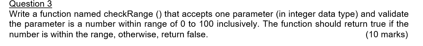 Solved Question 3 Write a function named checkRange () that | Chegg.com