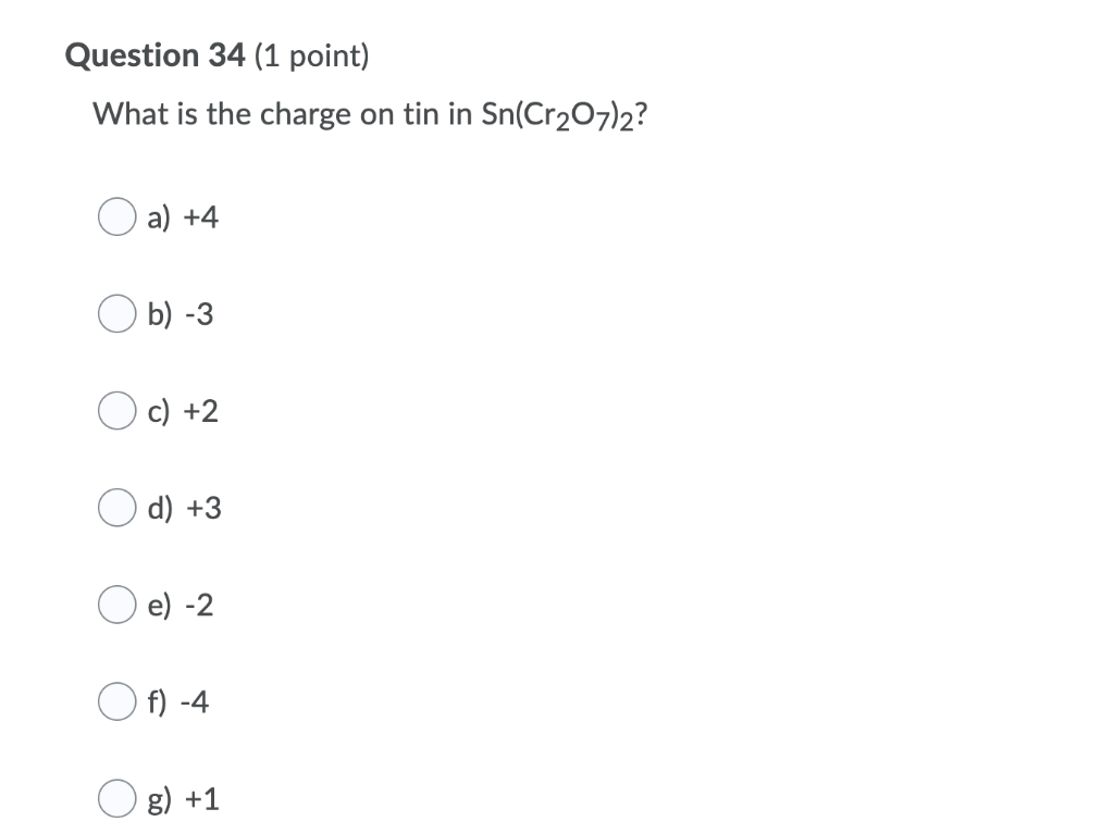 Solved Question 34 (1 point) What is the charge on tin in | Chegg.com