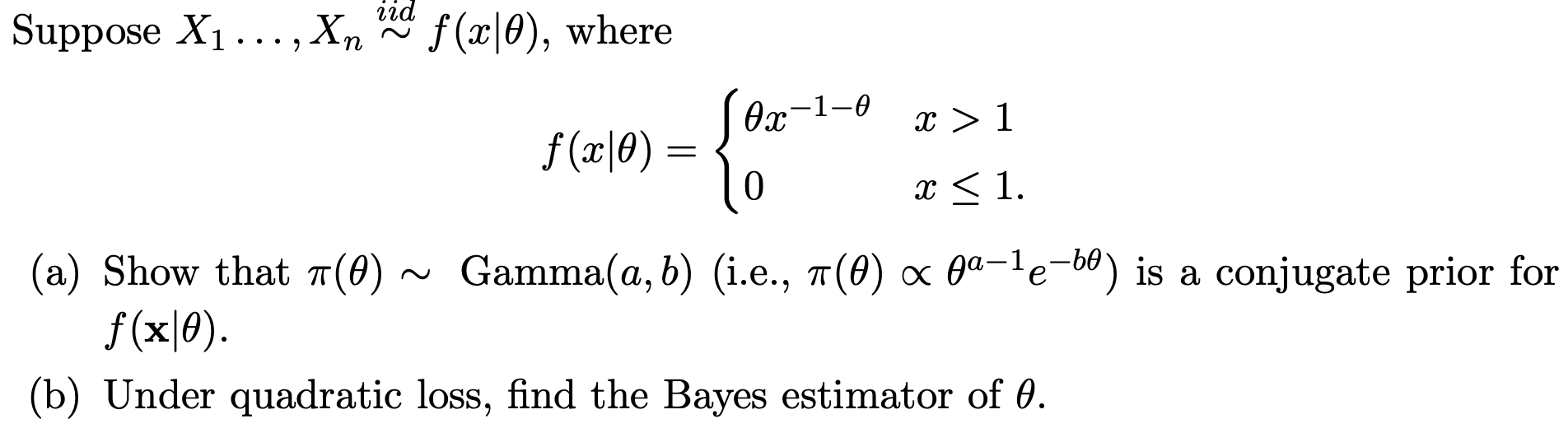 Solved Suppose X1…,Xn∼ idf(x∣θ), where f(x∣θ)={θx−1−θ0x>1x≤1 | Chegg.com