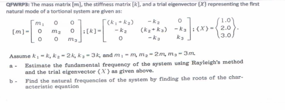 Solved QFWRP3: The mass matrix [m], the stiffness matrix | Chegg.com