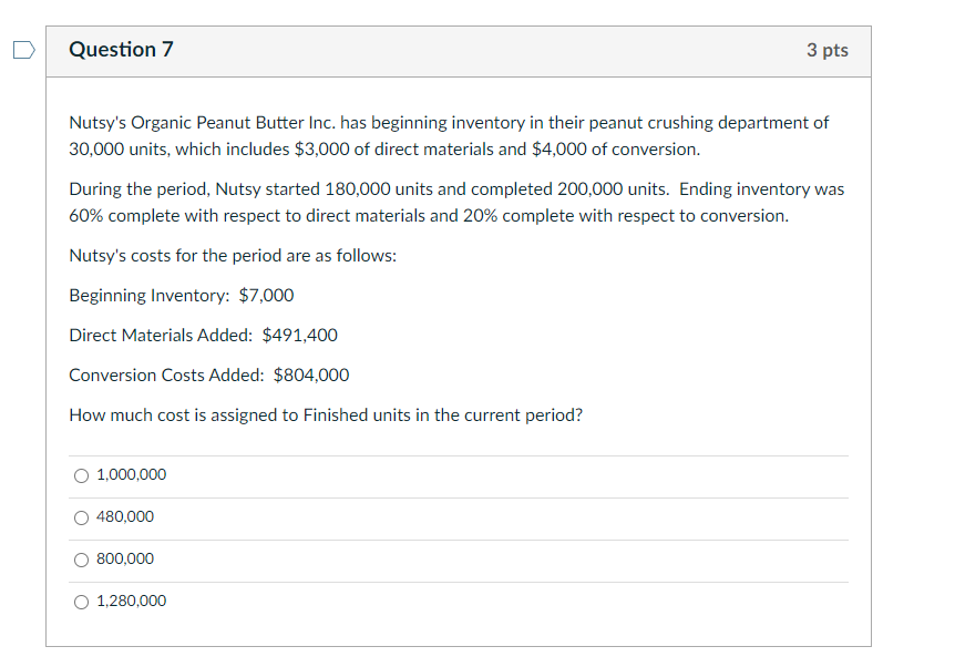 Solved Question 7 3 pts Nutsy's Organic Peanut Butter Inc.