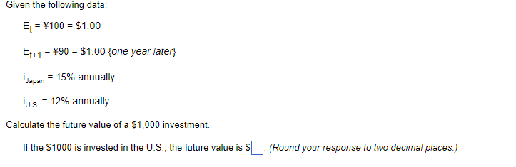 Solved Given the following data: E = ¥100 = $1.00 = Et+1 = | Chegg.com