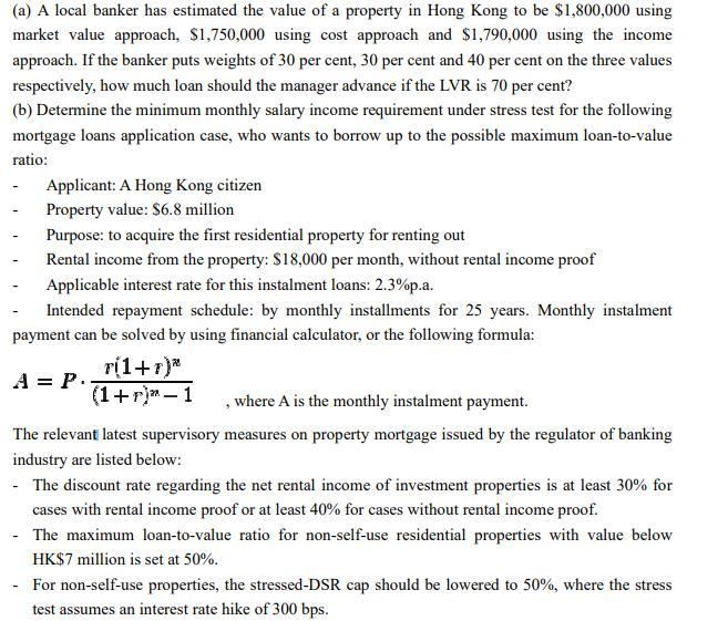 Solved (a) A local banker has estimated the value of a