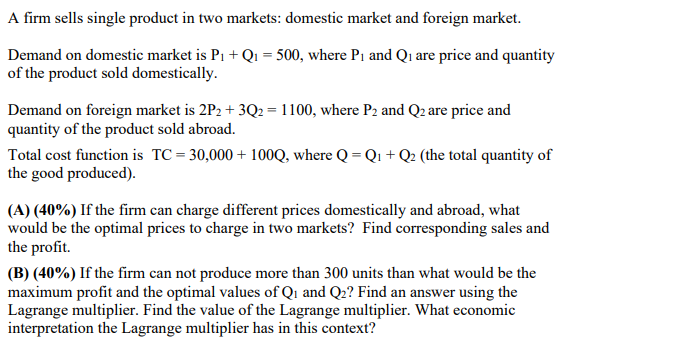 Solved A firm sells single product in two markets: domestic | Chegg.com