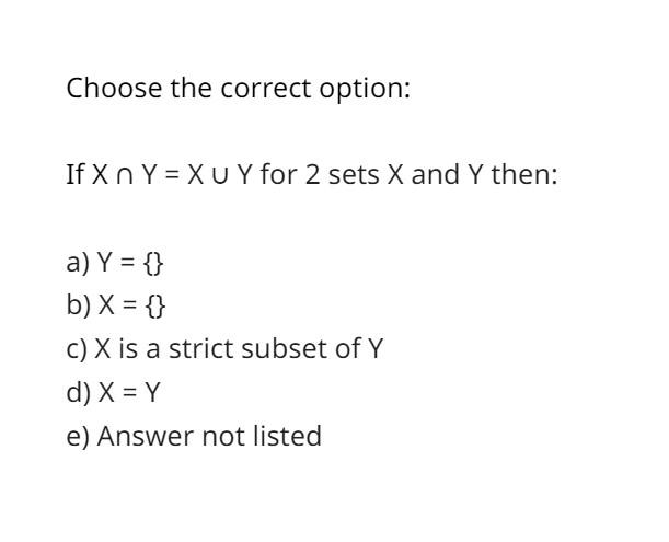 Solved Choose the correct option: If X∩Y=X∪Y for 2 sets X | Chegg.com