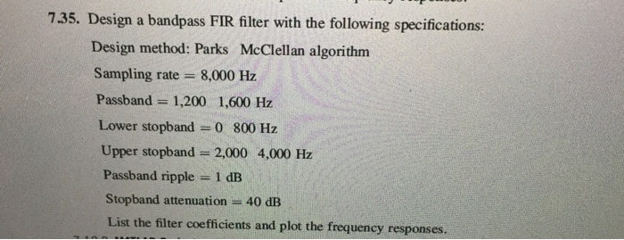 Solved 7.35. Design a bandpass FIR filter with the following | Chegg.com