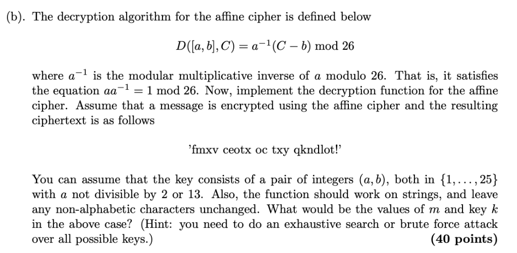 Solved (b). The Decryption Algorithm For The Affine Cipher | Chegg.com